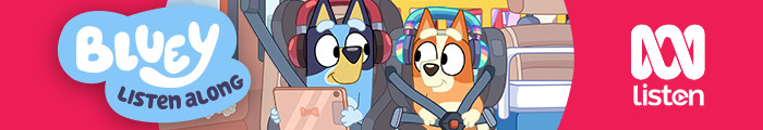 Bluey and Bingo sitting in a car with text reads Bluey Listen Along on ABC listen.